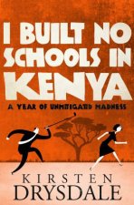 I Built No Schools In Kenya