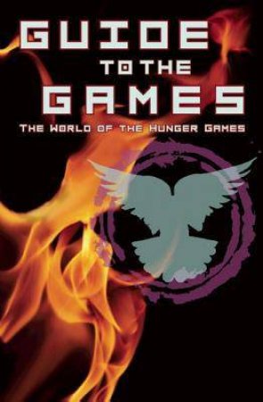 Guide to the Hunger Games by Caroline Carpenter