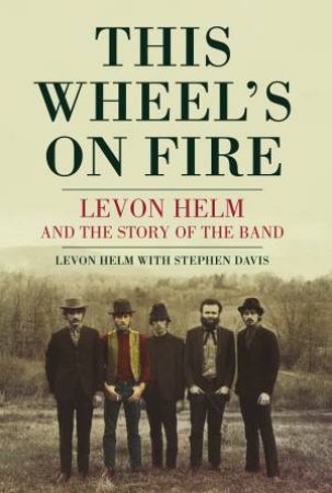 This Wheel's On Fire by Levon Helm & Stephen  Davis