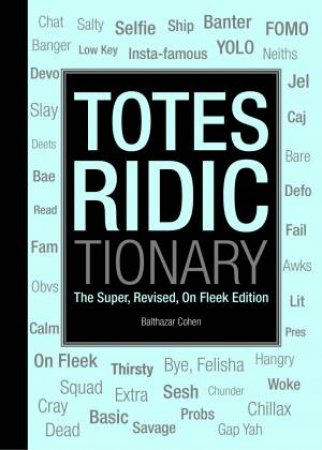 Totes Ridictionary 2 by Balthazar Cohen