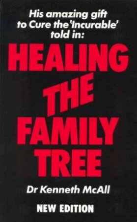 Healing The Family Tree by Dr Kenneth McCall