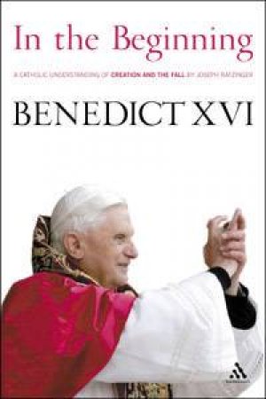 In The Beginning by Pope Benedict XVI