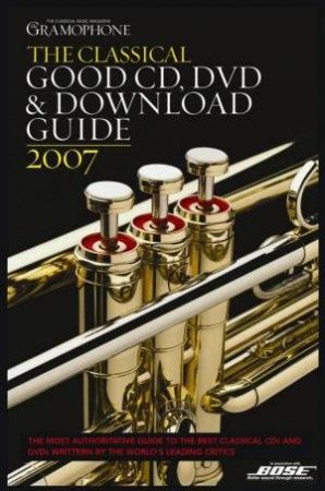 Gramophone Classical Good CD/DVD & Download Guide 2007 by James Jolly