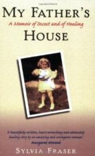 My Fathers House A Memoir Of Incest  Healing