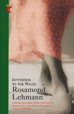 Invitation to the Waltz by Rosamond Lehmann