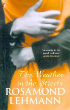 The Weather in the Streets by Rosamond Lehmann