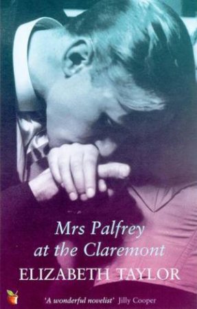 Mrs Palfrey At The Claremont by Elizabeth Taylor