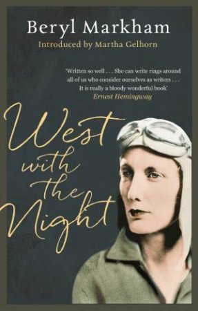 West With the Night by Beryl Markham