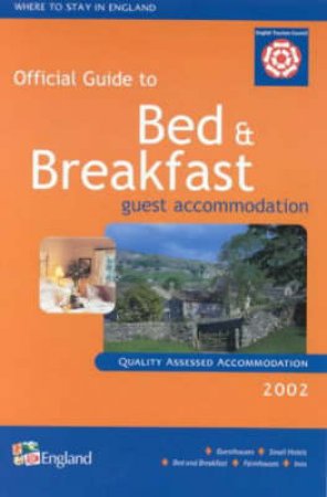 Official Guide To Bed & Breakfast Guest Accommodation In England 2002 by Various