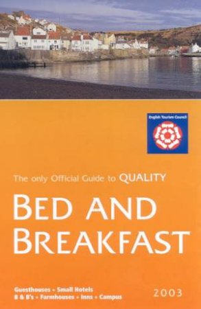 England: Where To Stay: Bed & Breakfast 2003 by Various