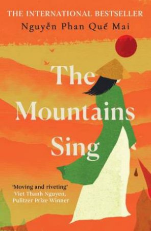 The Mountains Sing by Nguyen Phan Que Mai