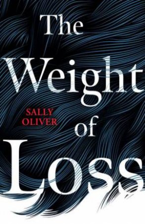 The Weight Of Loss by Sally Oliver