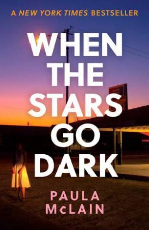 When The Stars Go Dark by Paula McLain