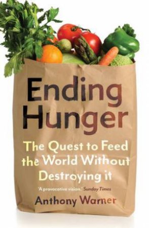 Ending Hunger by Anthony Warner