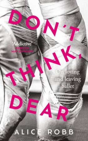 Dont Think, Dear by Alice Robb