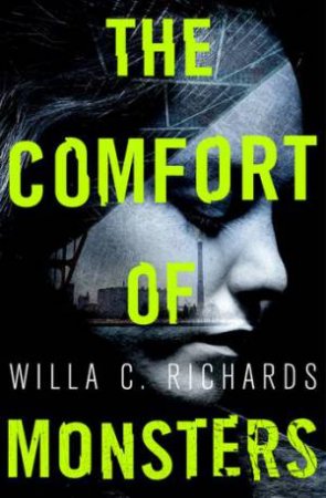 The Comfort Of Monsters by Willa C. Richards