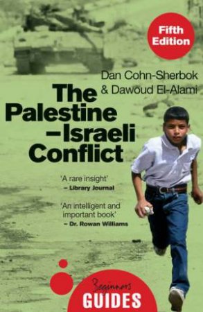 The Palestine-Israeli Conflict by Dawoud El-Alami & Dan Cohn-Sherbok