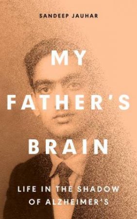 My Father's Brain by Sandeep Jauhar