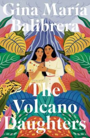 The Volcano Daughters by Gina Mara Balibrera & Gina Mara Balibrera