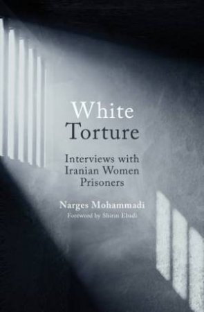 White Torture by Narges Mohammadi