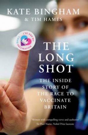 The Long Shot by Kate Bingham & Kate Bingham & Tim Hames & Tim Hames