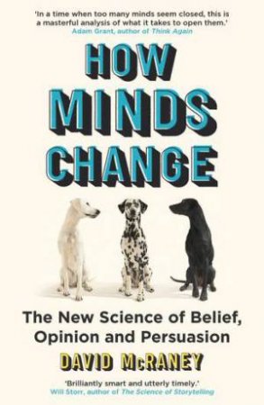 How Minds Change by David McRaney