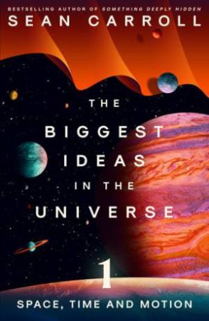 The Biggest Ideas in the Universe 1 by Sean Carroll & Sean Carroll