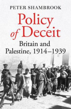 Policy of Deceit by Peter Shambrook & Peter Shambrook