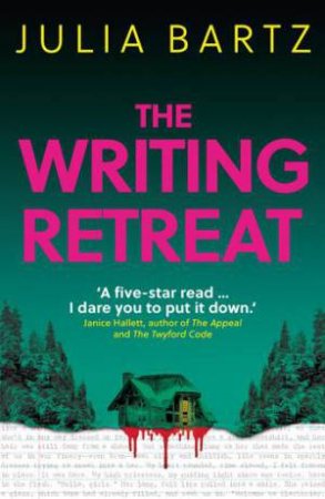 The Writing Retreat by Julia Bartz & Julia Bartz