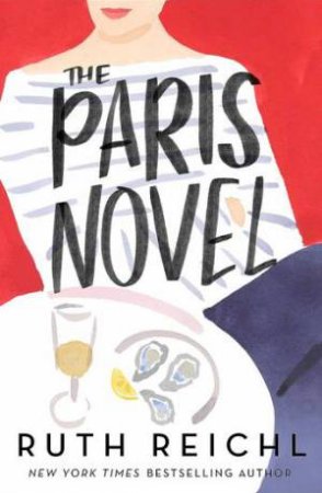 The Paris Novel by Ruth Reichl