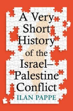 A Very Short History of the Israel-Palestine Conflict by Ilan Pappe