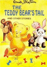 Enid Blyton Classics The Teddy Bears Tail And Other Stories