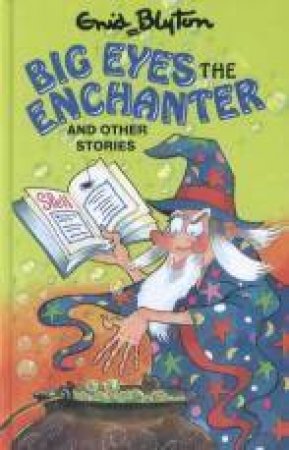 Big Eyes The Enchanter And Other Stories by Enid Blyton