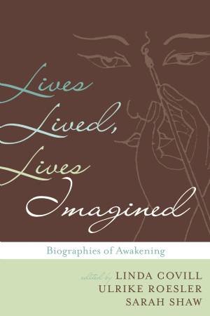 Lives Lived, Lives Imagined: Biographies of Awakening by Ulrike Roesler