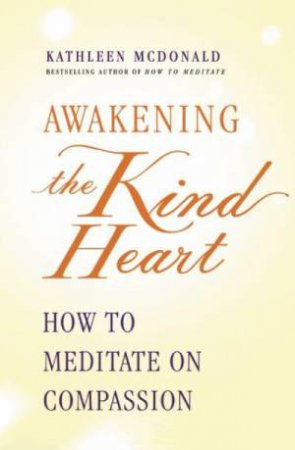 Awakening the Kind Heart by Unknown