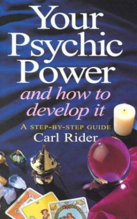 Your Psychic Power by Carl Rider