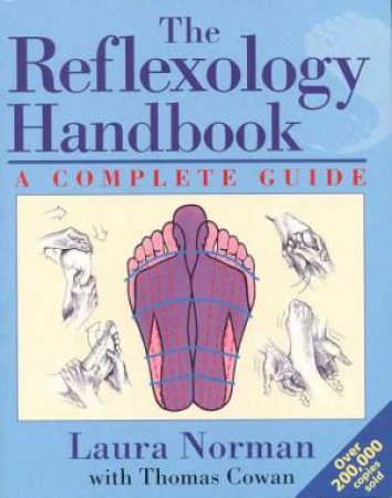 The Reflexology Handbook by Laura Norman & Thomas Cowan