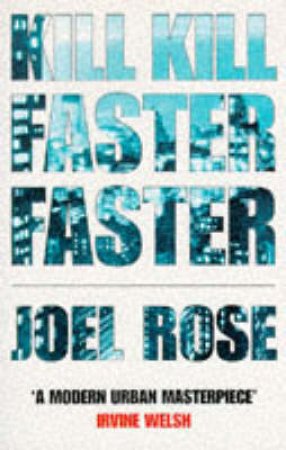 Kill Kill Faster Faster by Joel Rose