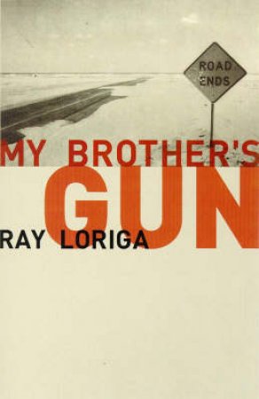 My Brother's Gun by Ray Loriga