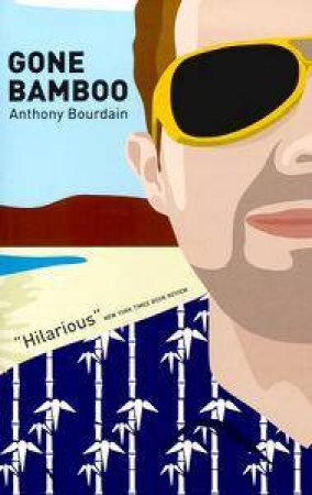 Gone Bamboo by Anthony Bourdain