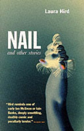 Nail & Other Stories by Laura Hird