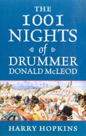 The 1001 Nights Of Drummer Donald McLeod by Harry Hopkins