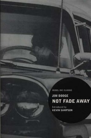 Not Fade Away by Jim Dodge