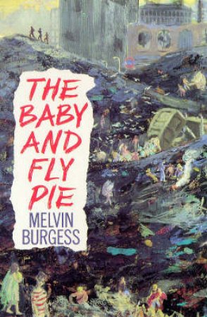 The Baby And Fly Pie by Melvin Burgess