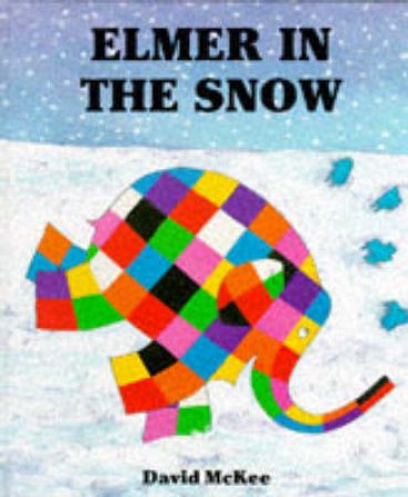 Elmer In The Snow by David McKee