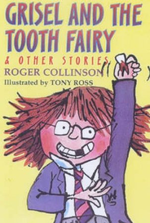 Grisel And The Tooth Fairy by Roger Collinson