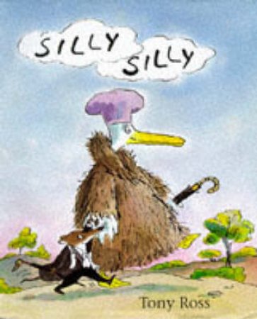 Silly, Silly by Tony Ross