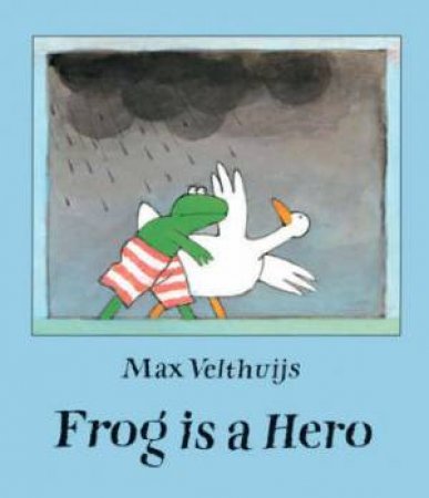 Frog Is A Hero by Max Velthuijs