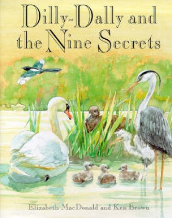 Dilly-Dally And The Nine Secrets by Elizabeth MacDonald