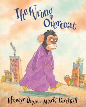 The Wrong Overcoat by Hiawyn Oram